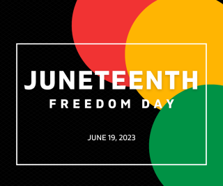 Black background with red, yellow, and green circles, "Juneteenth Freedom Day June 19, 2023"