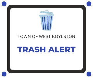 Graphic of a trash can with the words "Town of West Boylston Trash Alert"