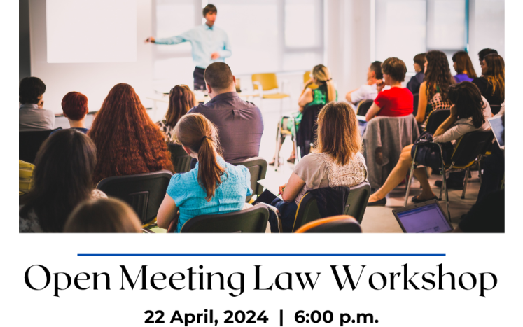Photo of public meeting with "Open Meeting Law Workshop 22 April 2024 6:00PM"
