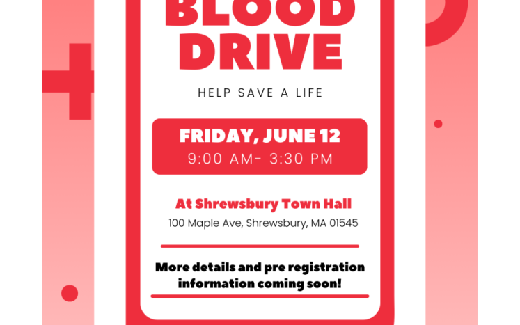 Blood Drive - Friday, June 12 - 9:00-3:30PM - Shrewsbury Town Hall, 100 Maple Avenue, Shrewsbury