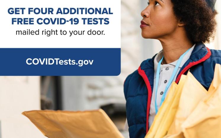 "Get Four Additional Free COVID-19 Tests mailed right to your door. COVIDTests.gov"